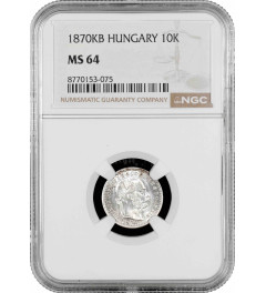 Hungary 10 krajcar 1870 KB, NGC MS64, "Franz Joseph I (1848 - 1916)"