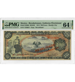 Mexico 100 Pesos 1914, PMG 64 EPQ, "Revolutionary Gobierno Provisional" P# S708b