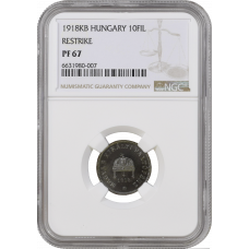 Hungary 10 filler 1918 KB, NGC PF67 RESTRIKE, "Austro-Hungary (1892 - 1918)" Top